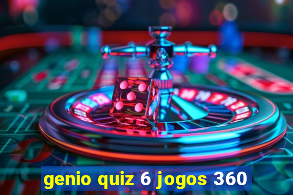 genio quiz 6 jogos 360